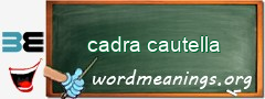 WordMeaning blackboard for cadra cautella
